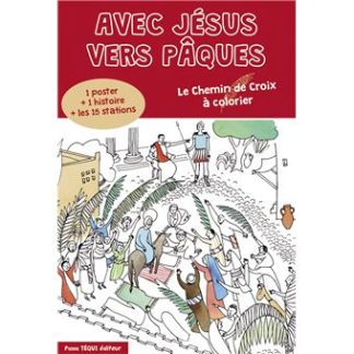 Avec Jésus vers Pâques Le Chemin de Croix à colorier